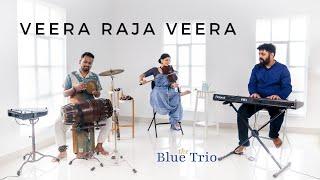 Veera Raja Veera  The Blue Trio feat. Shreya Devnath Praveen Sparsh and Navneeth Sundar