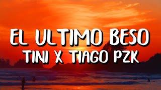 TINI & Tiago PZK - El Último Beso LetraLyrics