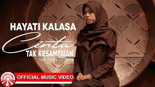 Hayati Kalasa - Cinta Tak Kesampaian Official Music Video HD