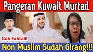 Geger Pangeran Kuwait Murtad Masuk Kristen. Benarkah?? Non Muslim Girang Liat Faktanya