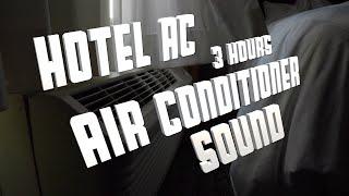 Hotel Air Conditioning Sound - 3 Hours of Vacation Relaxation