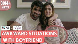 FilterCopy  When Your Boyfriend Puts You In Awkward Situations  Ft. Ayush Mehra and Barkha Singh