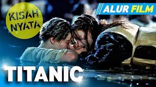 DILARANG NANGIS KISAH NYATA TENGGELAMNYA KAPAL TERBESAR DIDUNIA • Alur Cerita Film Titanic