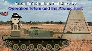 Australias Nuclear Test Sites Operation Totem and the Atomic Tank - #2