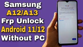 Samsung A13A12 Frp Bypass Without PC Android 1211  Samsung A12A13 5G Frp Unlock Without PC  New
