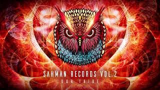 Psychedelic Trance mix -  Our Tribe   Sahman Records Vol Guest Mix