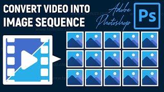 How to Convert Video Into Image Sequence in Adobe Photoshop CC