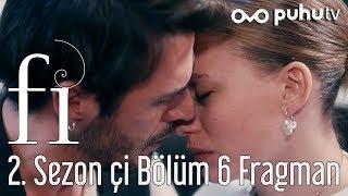 Fi 2. Sezon Çİ 6. Bölüm Fragman