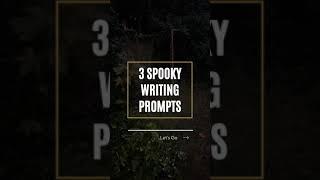 Spooky Writing Prompts  WRITING SHORTS