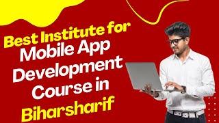 Best Institute for App Development Course in Biharsharif  Top App Development Training
