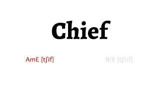 How to Pronounce chief in American English and British English