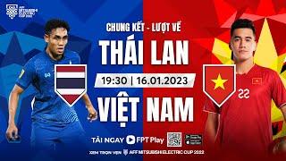 TRỰC TIẾP THÁI LAN - VIỆT NAM  CHUNG KẾT LƯỢT VỀ AFF MITSUBISHI ELECTRIC CUP 2022