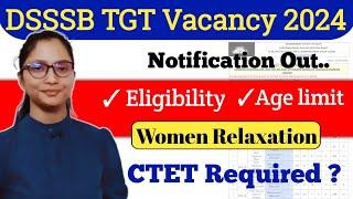 DSSSB Vacancy 2024  DSSSB TGT Vacancy 2024 Detailed Notification Out  DSSSB TGT Eligibility 2024 