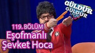 Güldür Güldür Show 119. Bölüm Eşofmanlı Şevket Hoca