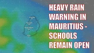 HEAVY AND TORRENTIAL RAIN in Mauritius - School Closures Possible?