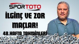 Spor Toto 48. Hafta Tahminleri  İLGİNÇ VE ZOR MAÇLAR