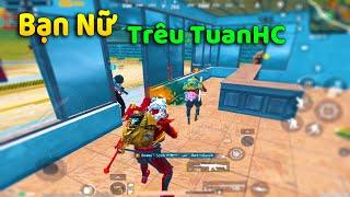 PUBG Mobile  Lần Đầu TuanHC bị Bạn Nữ Trêu Cứng Cả Họng