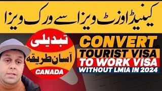 How to convert visit visa to work permit in Canada  Canada Visit Visa to Work Visa 2024