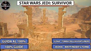 Star Wars Jedi Survivor Tutti i collezionabili - Tomba dellavventuriero Jedha - Collectibles