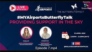 #MYAirportsButterflyTalk Episode 7 Providing Support in the Sky