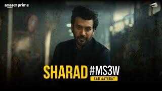 Sharad #MS3W Kab Aayega?  Anjum  Amazon Prime Video