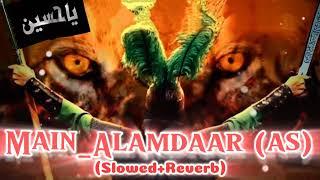 Main_Alamdaar as Slowed+Reverb  Nadeem sarwar new noha 2024