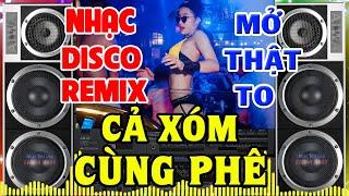 LK Organ Disco Remix CỰC BỐC LỬA - BASS ĐẬP CĂNG ĐÉT - Nhạc Không Lời Remix Test Loa Chuẩn Nhất