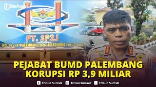 4 Pejabat BUMD Palembang Jadi Tersangka Dugaan Korupsi PT SP2J Rugikan Negara Rp39 Miliar