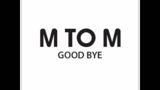 M TO M - Good Bye