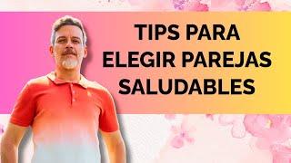 TIPS PARA ELEGIR PAREJAS SALUDABLES