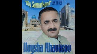 ИЛЮША  ХАВАСОВ - MY  SAMARKAND.  2002г.  cover 