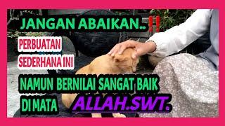 JANGAN ABAIKAN..PERBUATAN SEDERHANA INI BERNILAI SANGAT BAIK DI MATA ALLAH.SWT..