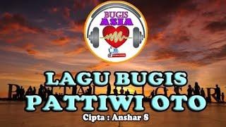 LAGU BUGIS  PATTIWI OTO