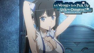 Is It Wrong to Try to Pick Up Girls in a Dungeon? - Opening  Hey World