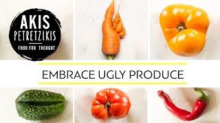 Embrace ugly produce  Akis Petretzikis