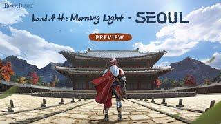 Land of the Morning Light Seoul Preview｜Black Desert