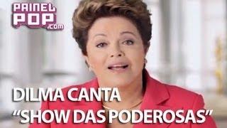 Presidente Dilma Rousseff canta Show das Poderosas