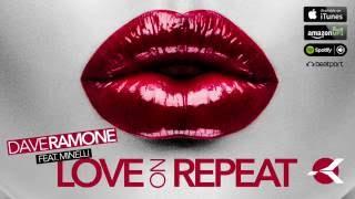 Dave Ramone feat.  Minelli - Love On Repeat Single