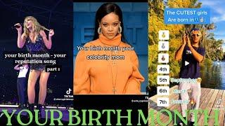 Your Birth Month Your.....TikTok Compilations