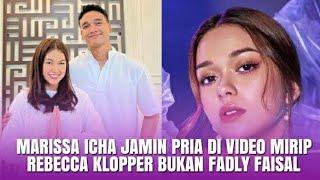 Marissa Icha Jamin Pria Di Video Mirip Rebecca Klopper Bukan Fadly Faisal