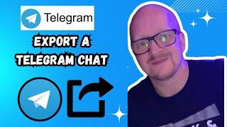 How to Export a Telegram Chat