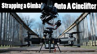 We Strapped a Gimbal to our Cinelifter