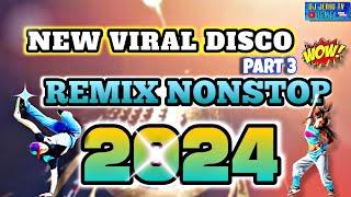  NEW VIRAL  DISCO NONSTOP REMIX  2024 Part 3  DJ JERIC TV