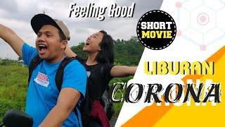 LIBURAN CORONA - FILM PENDEK POLISI FEELING GOOD DI MUSIM COVID 19