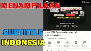 CARA MEMUNCULKAN SUBTITLE INDONESIA DI YOUTUBE ANDROID