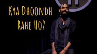 Kya Dhoondh Rahe Ho? - Amandeep Singh ft Hasan.  UnErase Poetry