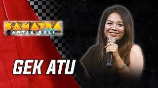 GEK ATU  SAMATRA ARTIS BALI