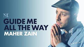 Maher Zain - Guide Me All The Way  Official Lyric Video