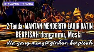 2 Tanda MANTAN MENDERITA LAHIR BATIN BERPISAH denganmu  Meski dia yg mau Berpisah