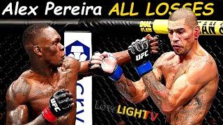 Alex Pereira ALL LOSSES in MMA & Kickboxing  POATAN or NOT AT ALL?